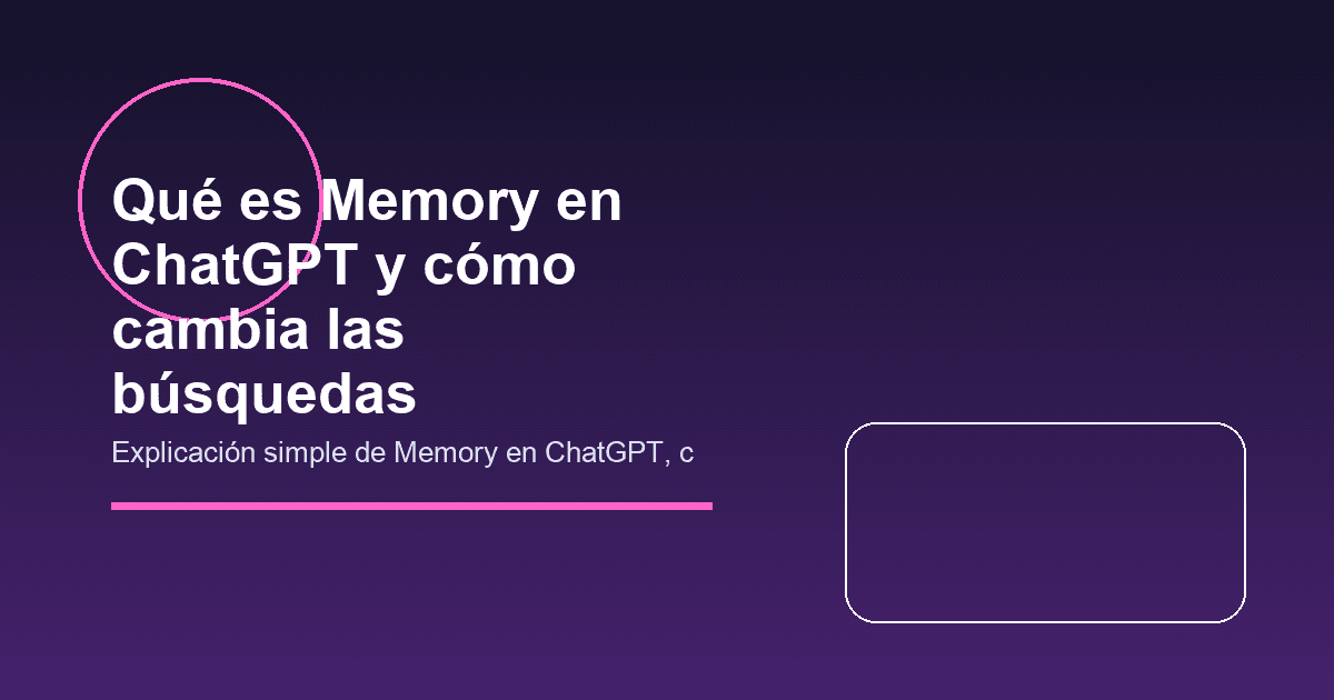 Qué es Memory en ChatGPT y cómo cambia las búsquedas