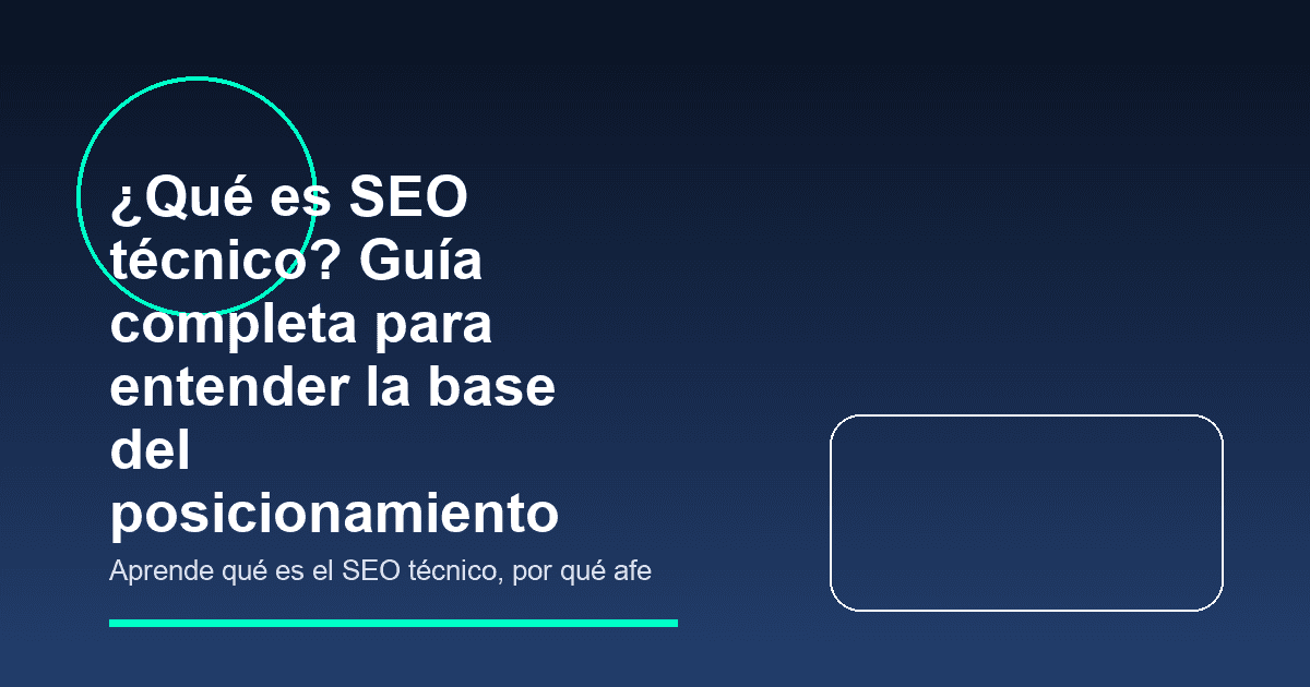 ¿Qué es SEO técnico? Guía completa para entender la base del posicionamiento