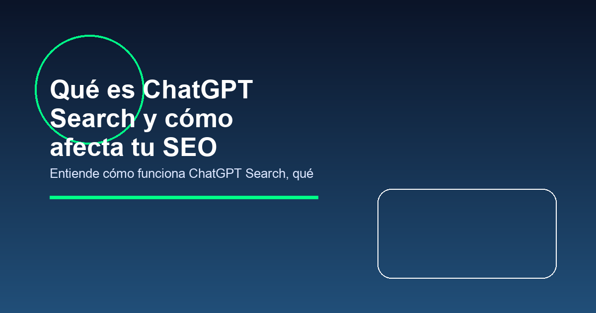 Qué es ChatGPT Search y cómo afecta tu SEO